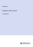 Rex Beach | Rainbow's End; A Novel | Taschenbuch | Englisch (2023)