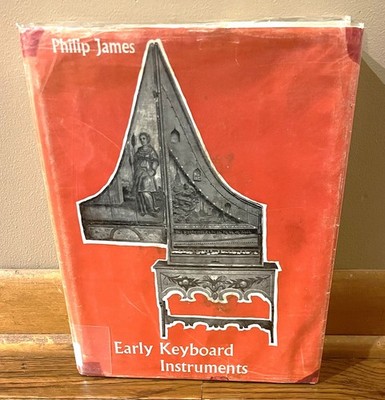 EARLY KEYBOARD INSTRUMENTS-From Beginnings to Year 1820-PHILIP JAMES-Great HC DJ