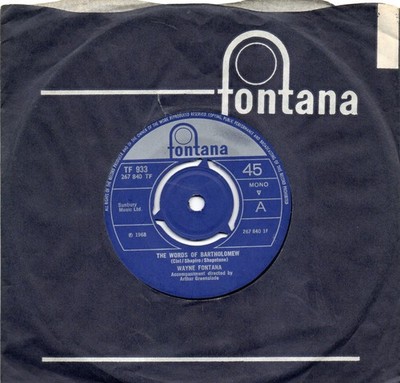 Fontana   Sg.  -   WAYNE FONTANA   -  THE WORDS OF BARTHOLOMEW  -   U.K.  1968