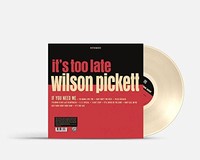 Wilson Pickett - Its Too Late Cream Vinyl - Vinyl Record - F600Z