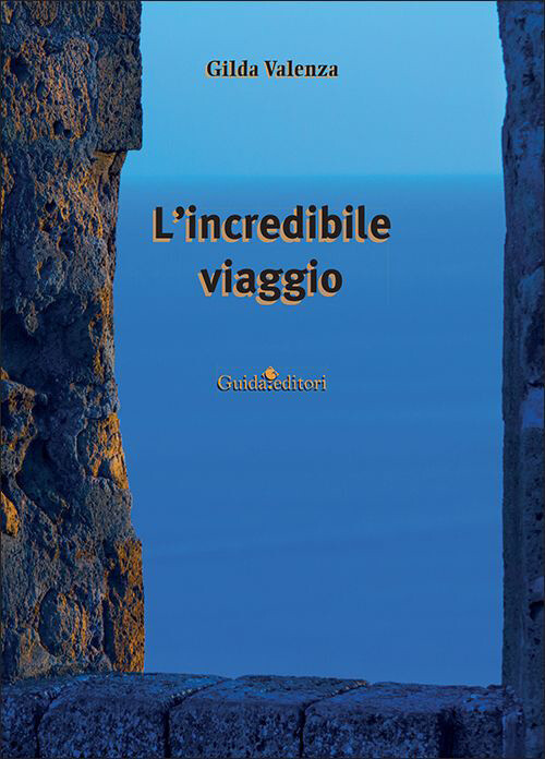 Libri Gilda Valenza - L' Incredibile Viaggio