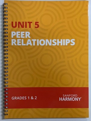 The Sanford Harmony Program, Grades 1-2, Unit 5, Peer Relationships 2016 Edition