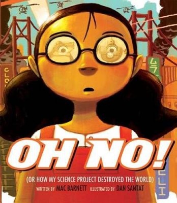 Oh No!: Or How My Science Project Destroyed the World - Hardcover - GOOD