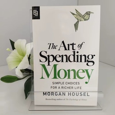 The Art of Spending Money: Simple Choices for a Richer Life by Morgan Housel