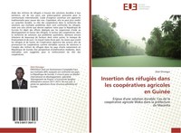 Insertion Des RéFugiéS Dans Les CoopéRatives Agricoles En GuinéE ZéZé Onivogui
