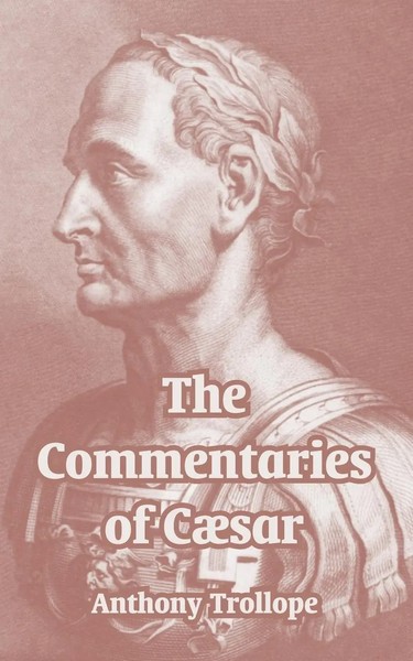 Commentaries Of CæSar, The Anthony Trollope Taschenbuch Kartoniert / Broschiert-image