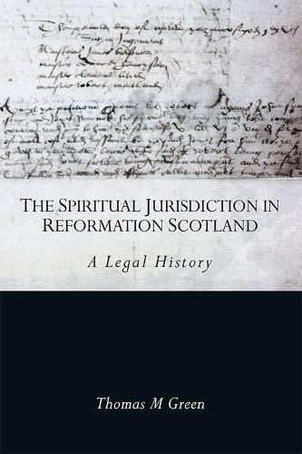 Thumbnail - Thomas Green The Spiritual Jurisdiction In Reformation Scotl