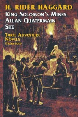 King Solomon's Mines, Allan Quatermain, She by Haggard, H. Rider