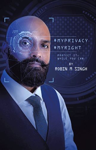 #Myprivacy #Myright : Protect It While You Can by Robin M. Singh (2021 ...
