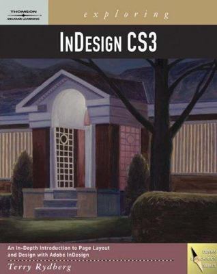 Exploring InDesign CS3 (Design Exploration Series) by Terry Rydberg