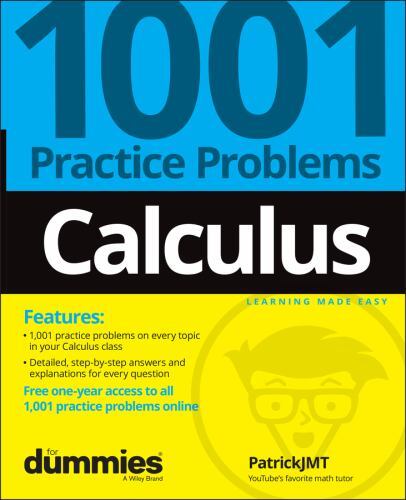 Calculus: 1001 Practice Problems for Dummies (+ Free Online Practice) by ...
