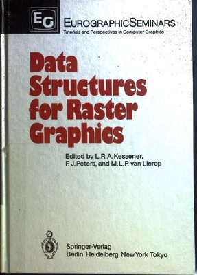 Data Structures for Raster Graphics: Proceedings of a Workshop held at Steensel,
