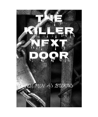 The killer nextdoor, Burns, Nicholas