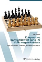 Kooperative KonfliktbewäLtigung Im Volkswagen-Konzern Maik Ganswig
