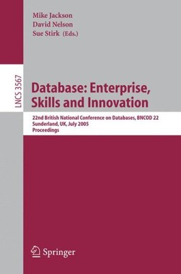 Database : Enterprise, Skills And Innovation : 22nd British National Conferen...