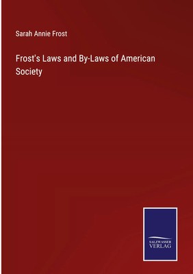 Sarah Annie Frost | Frost's Laws and By-Laws of American Society | Buch (2022)
