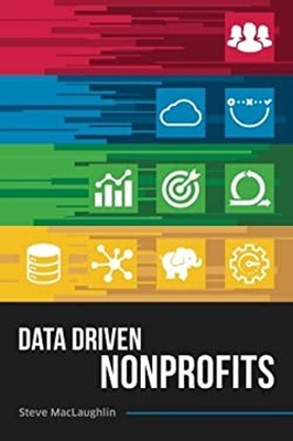 Data Driven Nonprofits Paperback Steve MacLaughlin