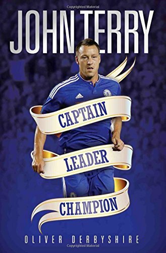 John Terry: Captain, Leader, Legend,Oliver Derbyshire - Bild 1 von 1