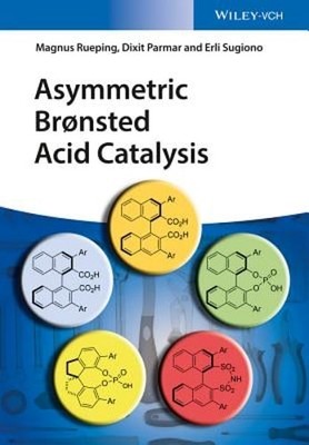 Asymmetric Bronsted Acid Catalysis by Magnus Rueping: New