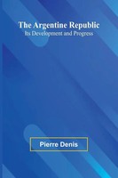 Pierre Denis | The Argentine Republic | Taschenbuch | Englisch (2025)