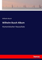 Wilhelm Busch | Wilhelm Busch Album | Taschenbuch | Deutsch (2017) | 372 S.