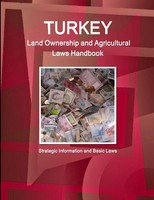 Inc. Ibp | Turkey Land Ownership And Agricultural Laws Handbook - Strategic...