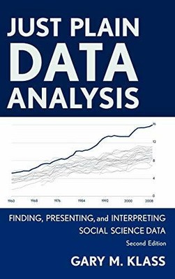 Just Plain Data Analysis: Finding, Presenting, , Klass Hardcover.+