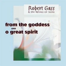 Robert Gass And On Wings Of Song From the Goddess/o Great Spirit (CD) Album