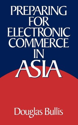 Douglas Bullis | Preparing for Electronic Commerce in Asia | Buch | Englisch
