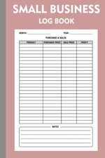 Small Business Log Book: Inventory Sales Purchases Balance Record Keeper for Hom