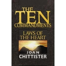 The Ten Commandments : Laws of the Heart Perfect Joan Chittister