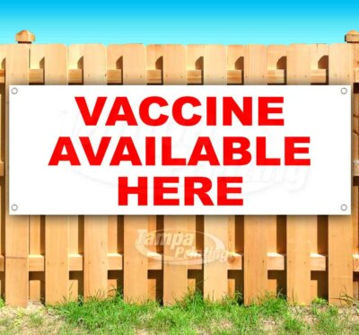 VACCINE AVAILABLE HERE Advertising Vinyl Banner Flag Sign USA SB09702