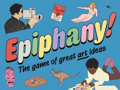 Epiphany!: The Game of Great Art Ideas by Robert Shore