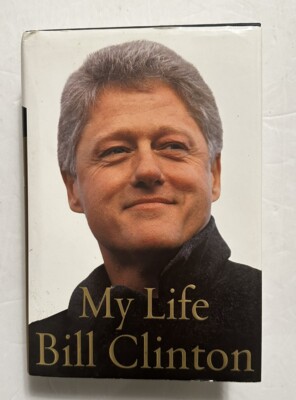 My Life SIGNED by Bill Clinton, 2004 HCDJ First Edition Autographed (Read)