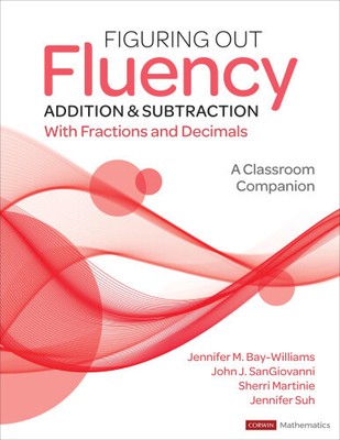 Figuring Out Fluency - Addition and Subtraction With Fractions and Decimals: A