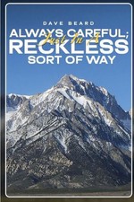 Always Careful: Just in a Reckless Sort of Way by David Beard Paperback Book