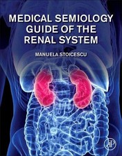 Medical Semiology Guide of the Renal System, Manuela-Stoicescu 9780128196397,#