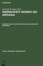 Early Sources In Aphasia And Related Disorders