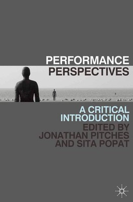 Performance Perspectives: A Critical Introduction by Pitches