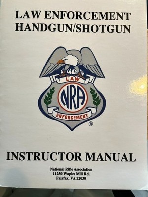 NRA Law Enforcement Handgun Shotgun Instructor Course Manual, includes revolvers
