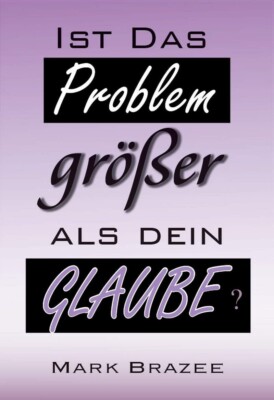 Ist das Problem größer als dein Glaube?  Mark Brazee