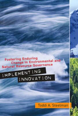 Implementing Innovation: Fostering Enduring Change in Environmental and Natural
