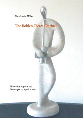 The Bohlen-Pierce Clarinet Theoretical Aspects and Contemporary Applications