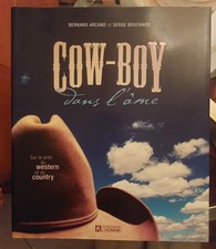 COW-BOY DANS L'AME.  BERNARD ARCAND ; SERGE BOUCHARD.  Ed. De L'Homme 2002