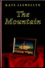 The Mountain ; by Kate Llewellyn - First Edition Hardcover Book - Poets & Poetry