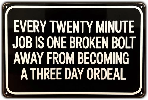 Every Twenty Minute Job Broken Bolt Tin Metal Signs Home Décor Funny Vintage Gar