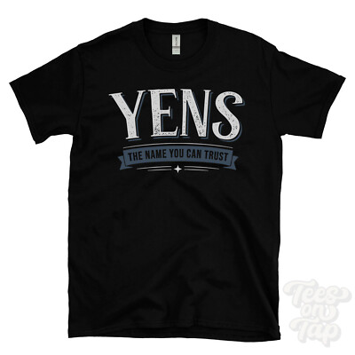 YENS THE NAME YOU CAN TRUST T-SHIRT mens & womens novelty family gift idea