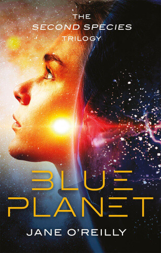 Thumbnail - Blue Planet (second Species Trilogy) By O'reilly, Jane