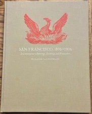 Jeanne Van Nostrand / SAN FRANCISCO 1806-1906 IN CONTEMPORARY PAINTINGS 1st 1975