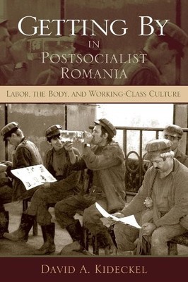 Getting By in Postsocialist Romania: Labor